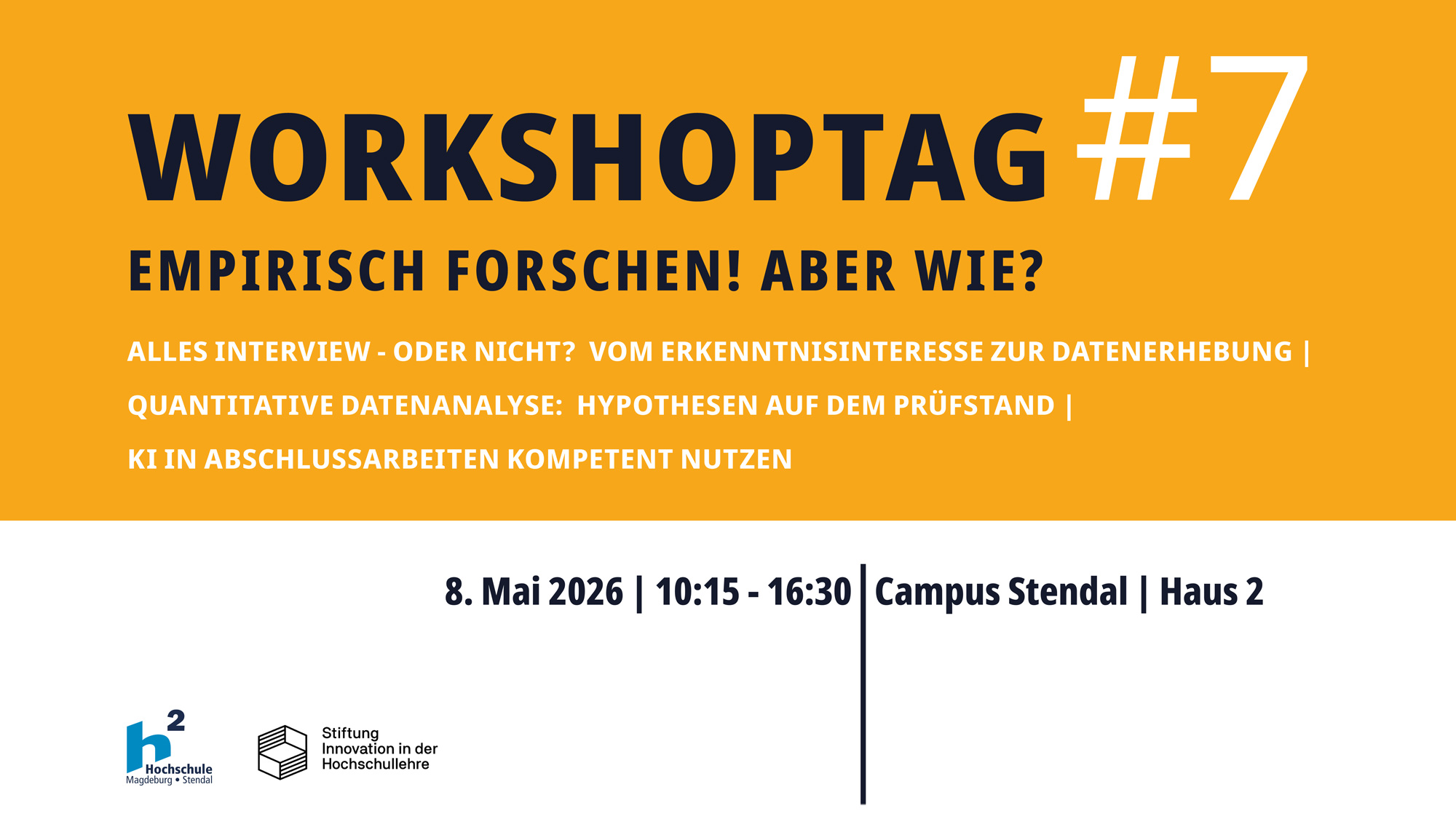 Banner für den „Workshoptag #7“ mit dem Titel „Empirisch forschen! Aber wie?“ und den Themen Interviews, quantitative Datenanalyse und KI in Abschlussarbeiten; Termin: 8. Mai 2026, 10:15 bis 16:30 Uhr, Campus Stendal, Haus 2.
