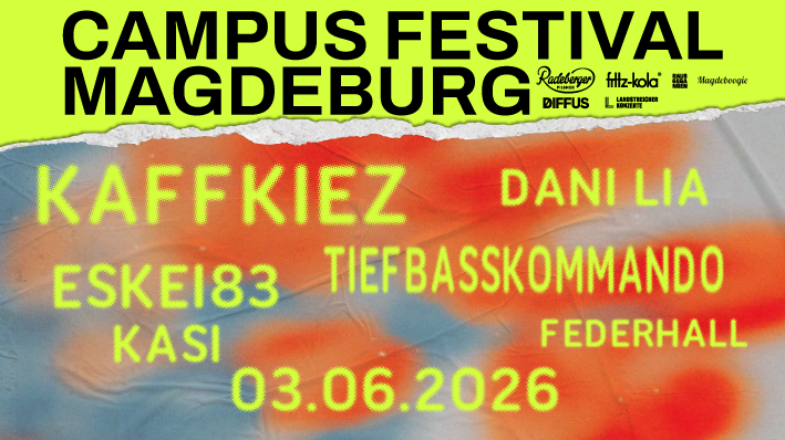 Plakat für das Campus Festival Magdeburg 2026: Oben auf grellgelbem Hintergrund steht in großen schwarzen Großbuchstaben „CAMPUS FESTIVAL MAGDEBURG“, darunter Logos der Sponsoren; in der Mitte beginnt ein aufgerissen wirkender Übergang zu einem verschwommenen, orange‑blau verlaufenden Hintergrund, auf dem in leuchtend gelben Buchstaben die auftretenden Acts „KAFFKIEZ“, „TIEFBASSKOMMANDO“, „KASI“, „SARAH4K“, „DANI LIA“, „ESKEI83“ und „FEDERHALL“ sowie unten zentral das Datum „03.06.2026“ stehen.