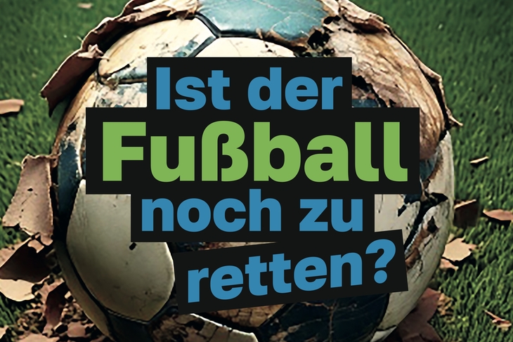 Ist der Fußball noch zu retten? Grafik: Carsten Boek