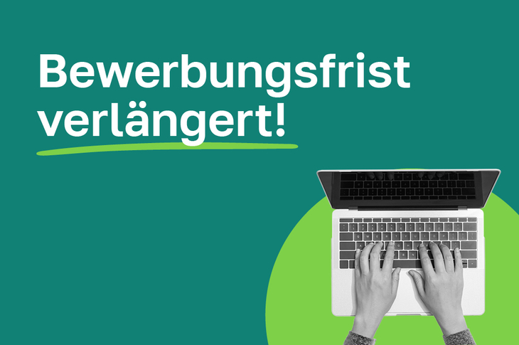 Bewerbungsfrist verlängert. Grafik: Hochschulkommunikation